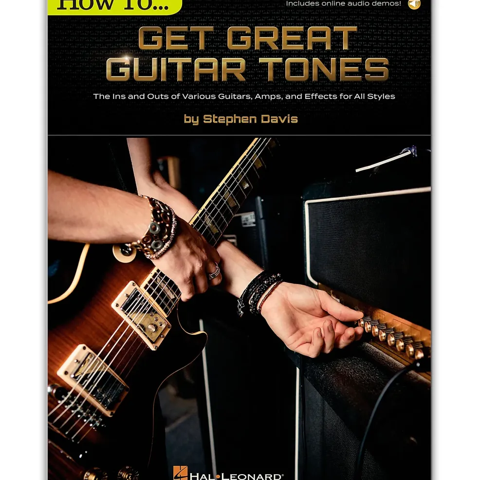Hal Leonard How to Get Great Guitar Tones - The Ins and Outs of Various Guitars, Amps, and Effects for All Styles Book/Audio Online